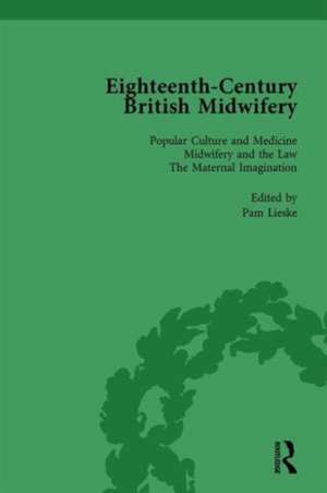 Eighteenth-Century British Midwifery, Part I vol 1 de Pam Lieske