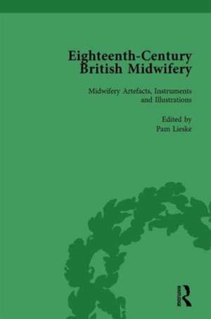 Eighteenth-Century British Midwifery, Part III Vol 12 de Pam Lieske