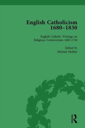 English Catholicism, 1680-1830, vol 1 de Michael Mullett