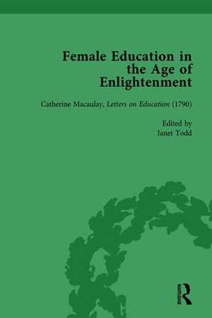 Female Education in the Age of Enlightenment, vol 3 de Janet Todd