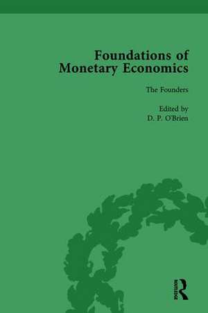 Foundations of Monetary Economics, Vol. 1: The Founders de D P O'Brien