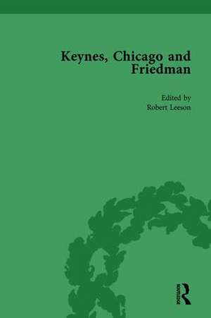 Keynes, Chicago and Friedman, Volume 2: Study in Disputation de Robert Leeson