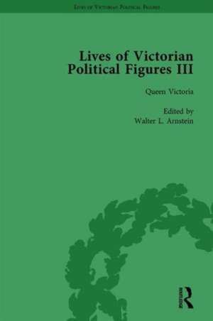 Lives of Victorian Political Figures, Part III, Volume 1: Queen Victoria, Florence Nightingale, Annie Besant and Millicent Garrett Fawcett by their Contemporaries de Susie L Steinbach