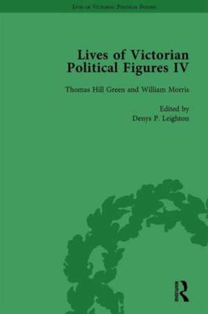 Lives of Victorian Political Figures, Part IV Vol 2: John Stuart Mill, Thomas Hill Green, William Morris and Walter Bagehot by their Contemporaries de Nancy LoPatin-Lummis