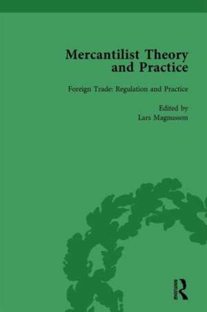 Mercantilist Theory and Practice Vol 2: The History of British Mercantilism de Lars Magnusson