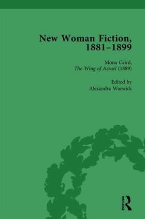 New Woman Fiction, 1881-1899, Part I Vol 3 de Carolyn W de la L Oulton