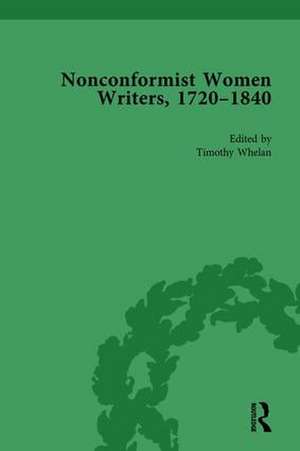 Nonconformist Women Writers, 1720–1840, Part II vol 8 de Timothy Whelan