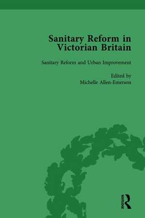 Sanitary Reform in Victorian Britain, Part II vol 4 de Michelle Allen-Emerson