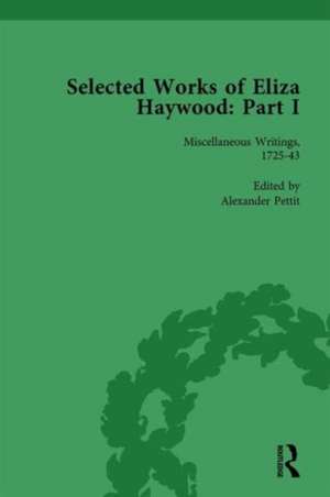 Selected Works of Eliza Haywood, Part I Vol 1 de Alex Pettit