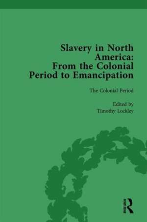 Slavery in North America Vol 1: From the Colonial Period to Emancipation de Mark M Smith