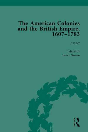 The American Colonies and the British Empire, 1607-1783, Part II vol 7 de Steven Sarson