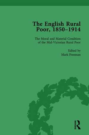 The English Rural Poor, 1850-1914 Vol 1 de Mark Freeman