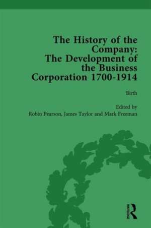 The History of the Company, Part I Vol 1: Development of the Business Corporation, 1700-1914 de Robin Pearson