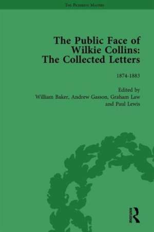 The Public Face of Wilkie Collins Vol 3: The Collected Letters de Andrew Gasson