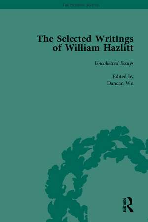 The Selected Writings of William Hazlitt Vol 9 de Duncan Wu