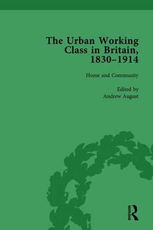 The Urban Working Class in Britain, 1830–1914 Vol 1 de Andrew August