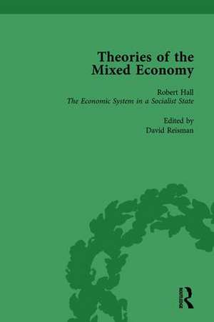 Theories of the Mixed Economy Vol 2: Selected Texts 1931-1968 de David Reisman