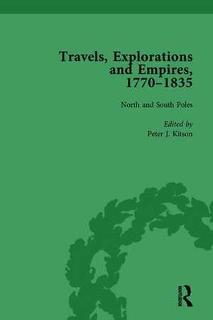 Travels, Explorations and Empires, 1770-1835, Part I Vol 3: Travel Writings on North America, the Far East, North and South Poles and the Middle East de Tim Fulford