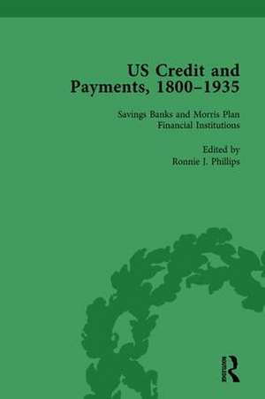 US Credit and Payments, 1800–1935, Part I Vol 3 de Ronnie J Phillips