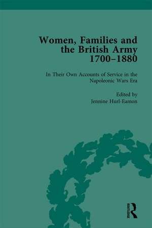 Women, Families and the British Army, 1700–1880 Vol 3 de Jennine Hurl-Eamon