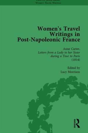 Women's Travel Writings in Post-Napoleonic France, Part I Vol 4 de Stephen Bending