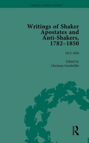 Writings of Shaker Apostates and Anti-Shakers, 1782-1850 Vol 2 de Christian Goodwillie