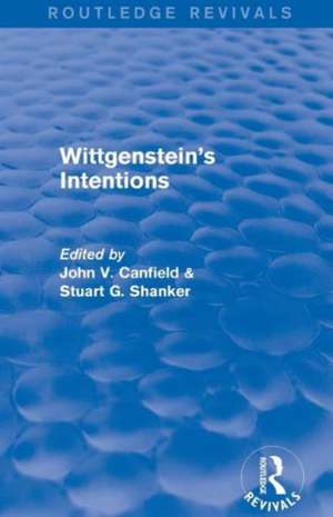 Wittgenstein's Intentions (Routledge Revivals) de STUART SHANKER