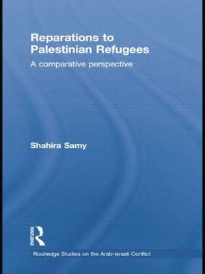 Reparations to Palestinian Refugees: A Comparative Perspective de Shahira Samy