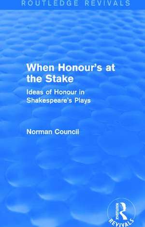 When Honour's at the Stake (Routledge Revivals) de Norman Council