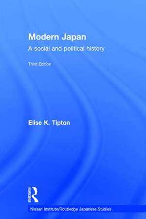 Modern Japan: A Social and Political History de Elise Tipton