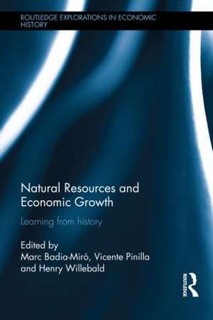 Natural Resources and Economic Growth: Learning from History de Marc Badia-Miró