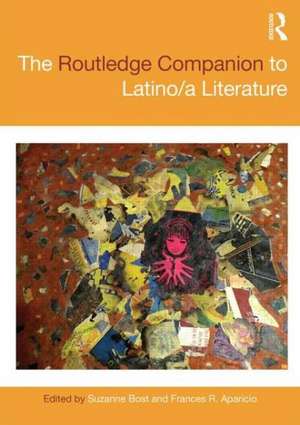 The Routledge Companion to Latino/a Literature de Suzanne Bost