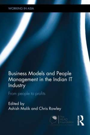 Business Models and People Management in the Indian IT Industry: From People to Profits de Ashish Malik