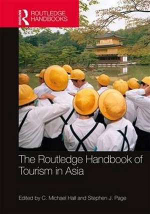 The Routledge Handbook of Tourism in Asia de C. Michael Hall