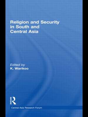 Religion and Security in South and Central Asia de K. Warikoo