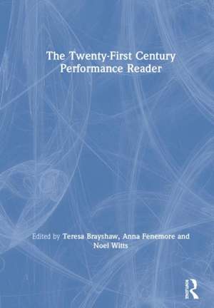 The Twenty-First Century Performance Reader de Teresa Brayshaw