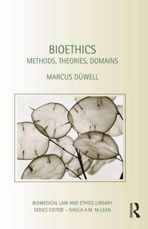 Bioethics: Methods, Theories, Domains de Marcus Düwell