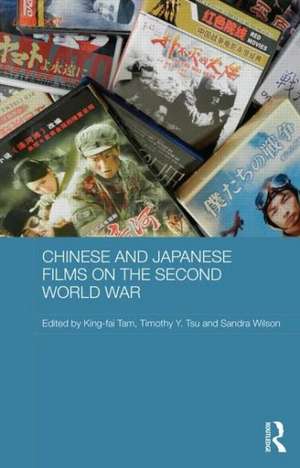 Chinese and Japanese Films on the Second World War de King-fai Tam