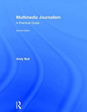 Multimedia Journalism de Andy Bull