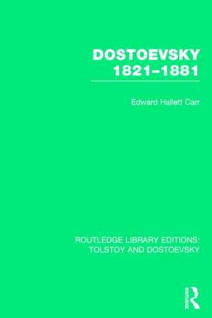 Dostoevsky 1821-1881 de E. H. Carr