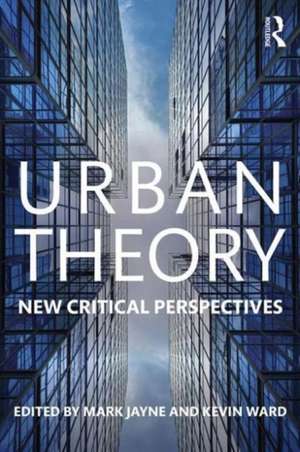 Urban Theory: New critical perspectives de Mark Jayne