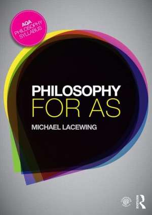 Philosophy for AS: Epistemology and Philosophy of Religion de Michael Lacewing