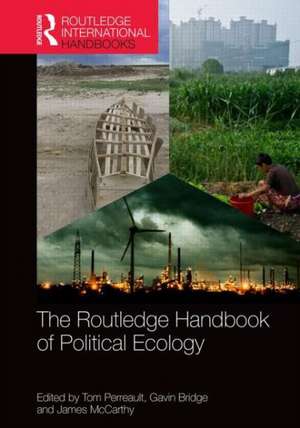 The Routledge Handbook of Political Ecology de Tom Perreault