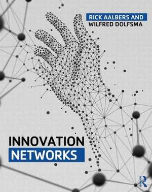 Innovation Networks: Managing the networked organization de Rick Aalbers