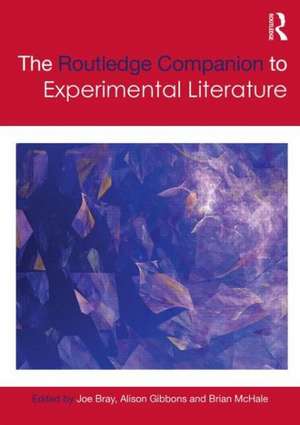 The Routledge Companion to Experimental Literature de Joe Bray