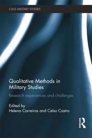 Qualitative Methods in Military Studies: Research Experiences and Challenges de Helena Carreiras