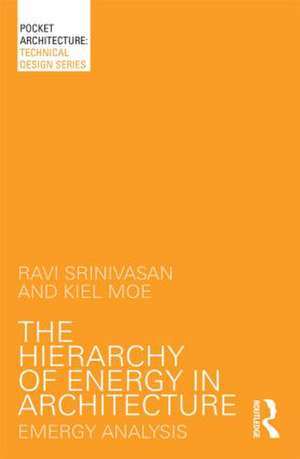 The Hierarchy of Energy in Architecture: Emergy Analysis de Ravi Srinivasan