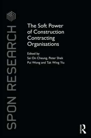 The Soft Power of Construction Contracting Organisations de Sai On Cheung