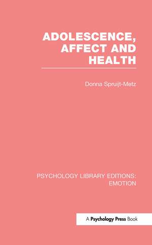 Adolescence, Affect and Health (PLE: Emotion) de Donna Spruijt-Metz