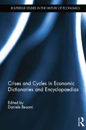 Crises and Cycles in Economic Dictionaries and Encyclopaedias de Daniele Besomi